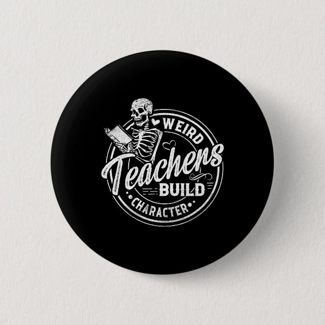 Weird Teachers Build Character Funny Skeleton Book 6 Cm Round Badge (Front)
