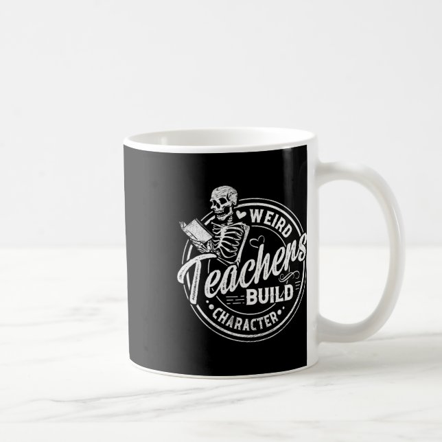 Weird Teachers Build Character Funny Skeleton Book Coffee Mug (Right)