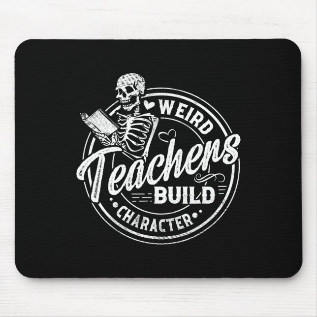 Weird Teachers Build Character Funny Skeleton Book Mouse Mat (Front)