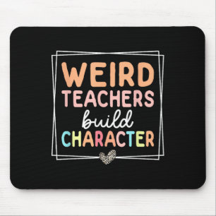 Weird Teachers Build Character Leopard Retro Funny Mouse Mat