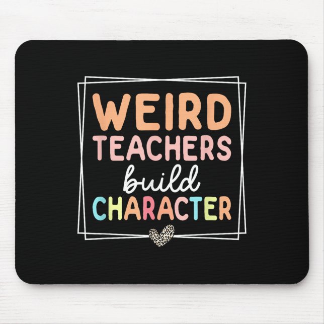 Weird Teachers Build Character Leopard Retro Funny Mouse Mat (Front)