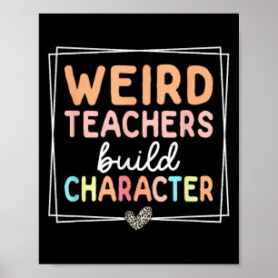 Weird Teachers Build Character Leopard Retro Funny Poster