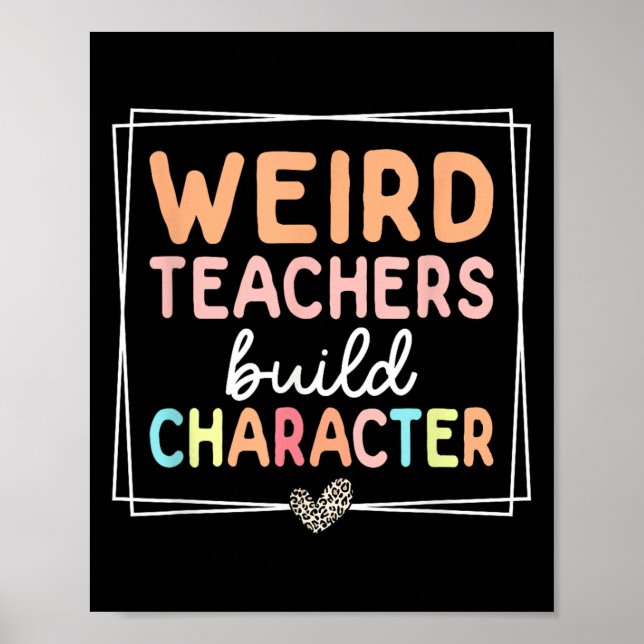 Weird Teachers Build Character Leopard Retro Funny Poster (Front)