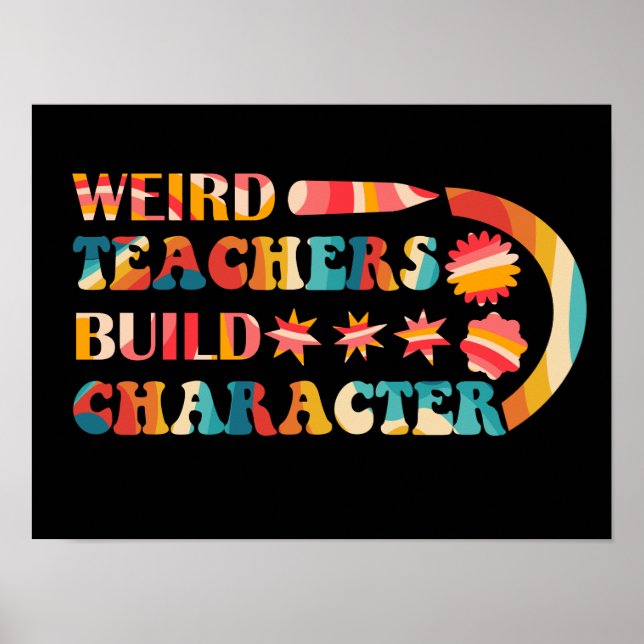 Weird Teachers Build Character Poster (Front)