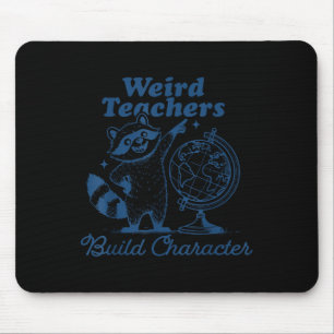 Weird Teachers Build Character Racoon Teacher App Mouse Mat