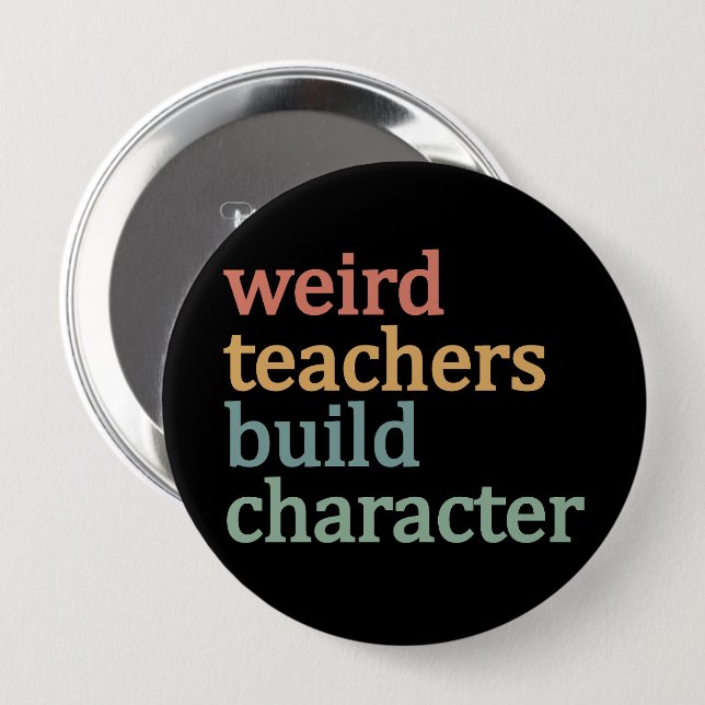 Weird Teachers Build Character Retro Teacher 10 Cm Round Badge (Front & Back)