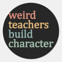 Weird Teachers Build Character Retro Teacher