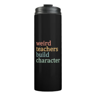 Weird Teachers Build Character Retro Teacher Thermal Tumbler