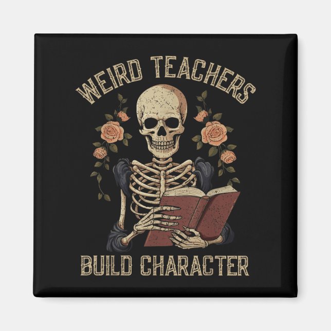 Weird Teachers Build Character Skeleton Book Hallo Magnet (Front)