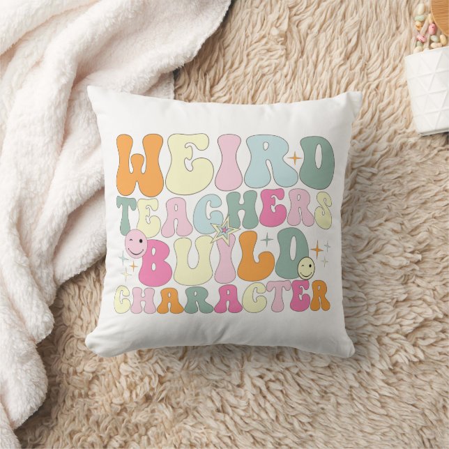 Weird Teachers Build Character Teaching Lover Cool Cushion (Blanket)