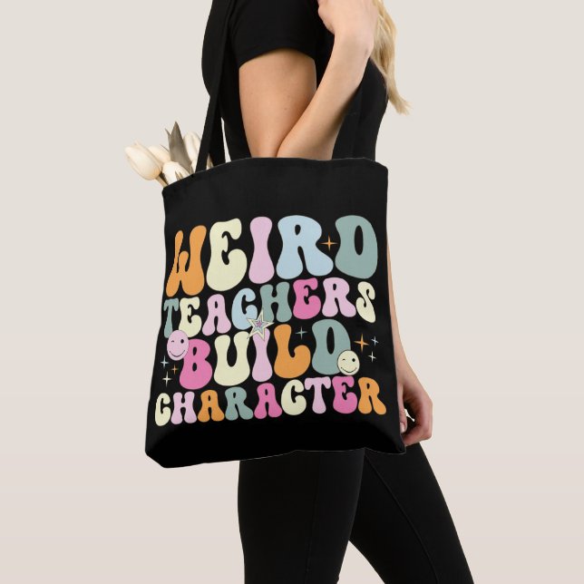 Weird Teachers Build Character Teaching Lover Cool Tote Bag (Close Up)