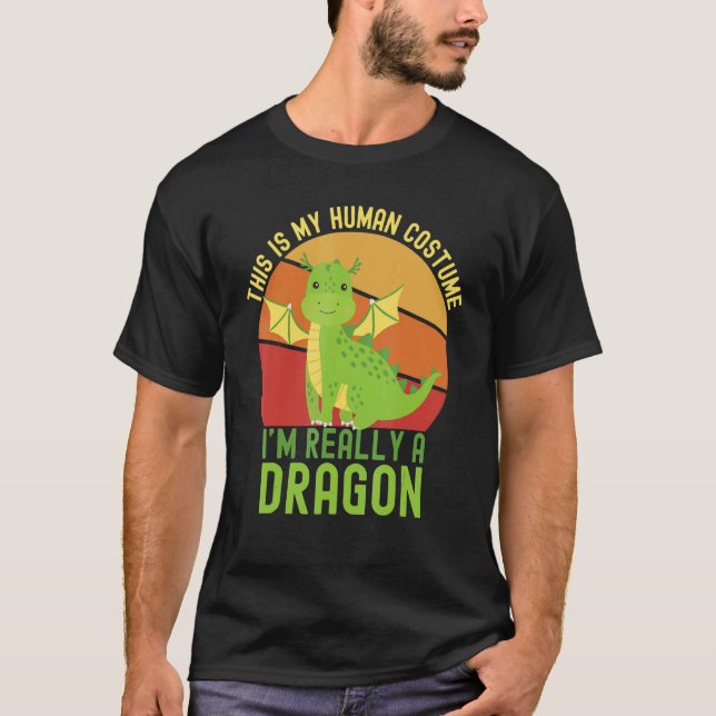 Weird This is My Human Costume I'm Really A Dragon T-Shirt (Front)