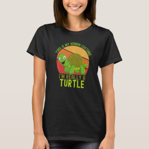 Weird This is My Human Costume I'm Really A Turtle T-Shirt