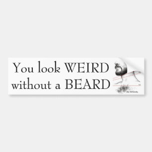 Weird Without a Beard Bumper Sticker