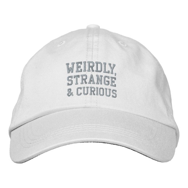 WEIRDLY, STRANGE & CURIOUS cap (Front)
