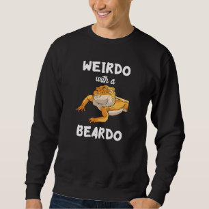 Weirdo With A Beardo Bearded Dragon Reptile Lizard Sweatshirt