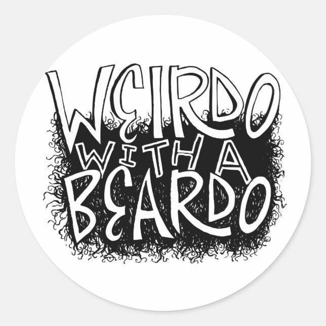 Weirdo with a Beardo Classic Round Sticker (Front)
