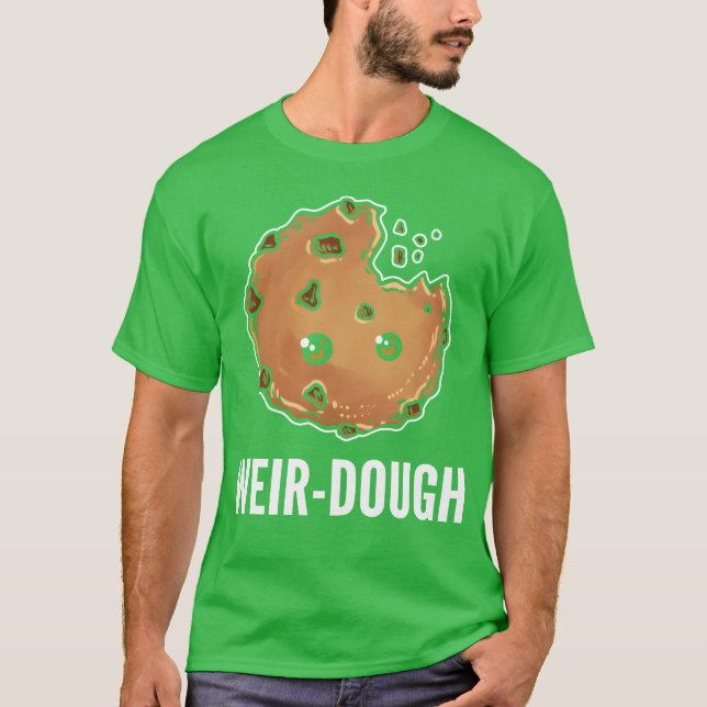 Weirdough Chef Gift funny T-Shirt (Front)