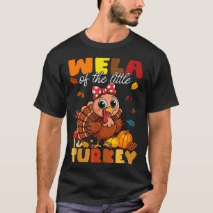 Wela Of The Little Turkey Thanksgiving Baby Shower T-Shirt