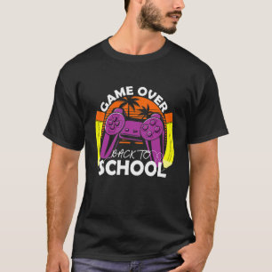 Welcom Back To School Game Over Happy First Day Of T-Shirt