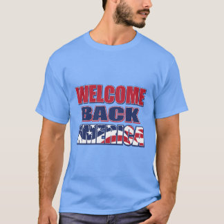 Welcome Back America! T-Shirt