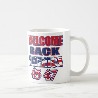 Welcome Back America Trump 45 47 Coffee Mug