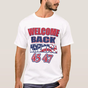 Welcome Back America Trump 45 and 47 T-Shirt