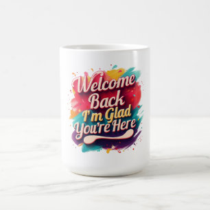 Welcome Back I’m Glad You’re Here Back to School Coffee Mug