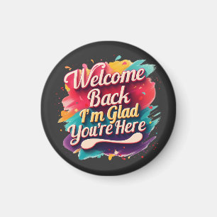 Welcome Back I’m Glad You’re Here Back to School Magnet