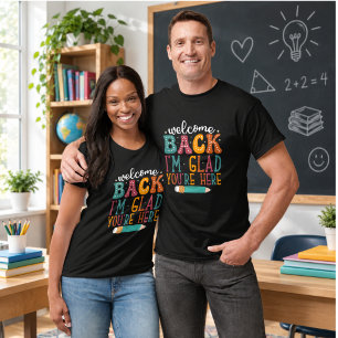 Welcome Back I’m Glad You’re Here – Positive Teach T-Shirt