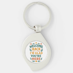 Welcome Back I’m Glad You’re Here Retro Key Ring