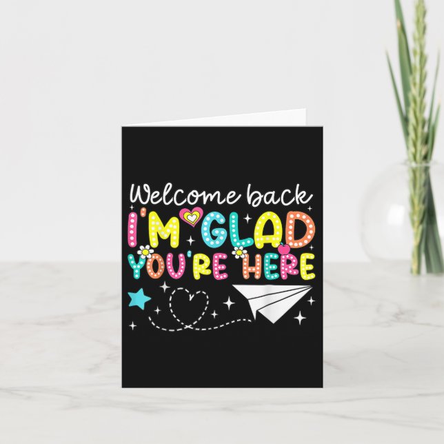 Welcome Back Im Glad Youre Here Back To School Tea Card (Front)