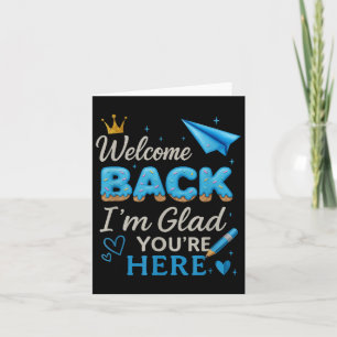 Welcome Back Im Glad Youre Here Back To School Tea Card