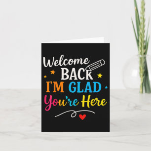 Welcome Back Im Glad Youre Here Back To School Tea Card