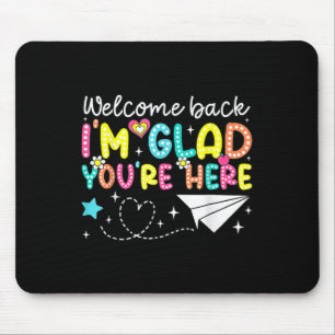 Welcome Back Im Glad Youre Here Back To School Tea Mouse Mat