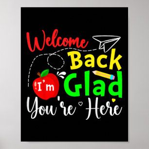 Welcome Back Im Glad Youre Here Back To School Tea Poster