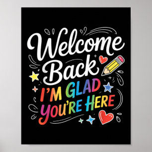 Welcome Back Im Glad Youre Here Back To School Tea Poster