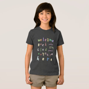 Welcome Back I'm Glad You're Here Back To School Tri-Blend Shirt