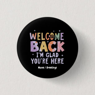 Welcome Back I'm Glad You're Here First Day School 3 Cm Round Badge