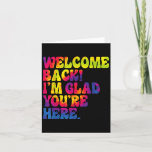 Welcome Back Im Glad Youre Here Fun Back To School Card