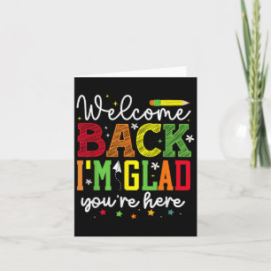 Welcome Back Im Glad Youre Here _ School Graphic Card
