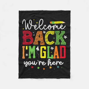 Welcome Back Im Glad Youre Here _ School Graphic Fleece Blanket