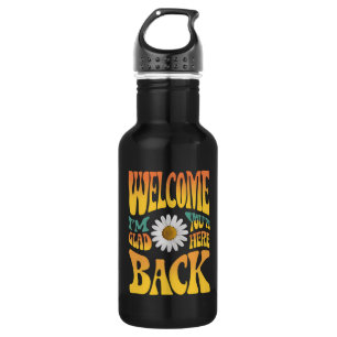Welcome Back I'm Glad You're Here Teacher 532 Ml Water Bottle