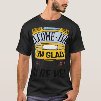 Welcome Back I'm Glad You're Here Teacher Back to T-Shirt