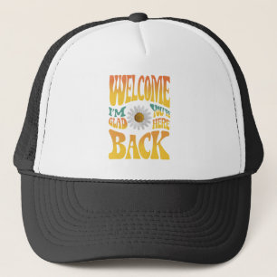 Welcome Back I'm Glad You're Here Teacher Trucker Hat
