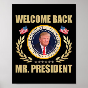 Welcome Back Mr President Donald Trump Victory Poster