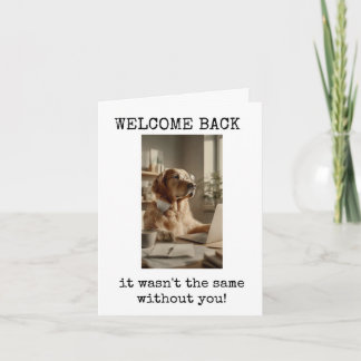 Welcome Back, Retriever, Funny, Dog Lover Card
