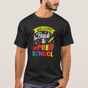 Welcome Back To Preschool Teacher Back To School P T-Shirt
