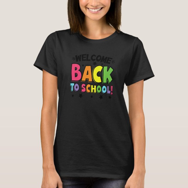 Welcome Back To School First Day Of School Teacher T-Shirt (Front)