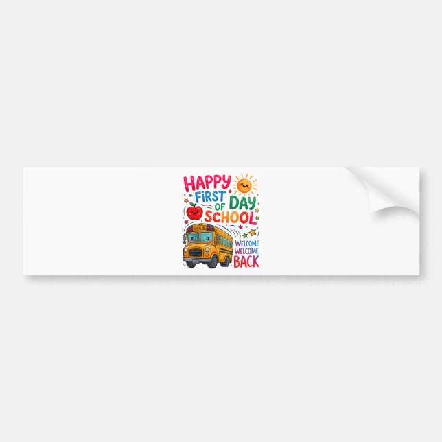 Welcome Back To School Happy First Day  Bumper Sticker (Front)